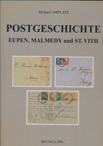Postgeschichte Eupen, Malmedy und St. Vith: von den Anfängen bis 1970; Michael Amplatz; 2001; gedrukt; ingebonden/gelijmd; Duits; 160pag.; harde kaft; in zeer goede staat