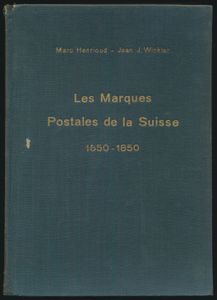 Les Marques Postales de La Suisse 1650/1850; Marc Henrioud & Jean J. Winkler ; Bühler & Werder S.A.; 1945; gedrukt; ingebonden/gelijmd; Frans; 336pag.; harde kaft; in redelijke staat