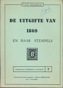 De uitgifte van 1869 en haar stempels; E. & M. Deneumostier ; EMD Collection histoire & philatélie; 1981; gedrukt; bindstrip; Nederlands; 213pag.; zachte kaft; in redelijke staat