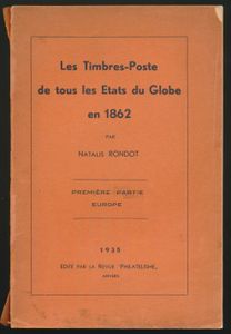 Les timbres-poste de tous les états du globe en 1862; N. Rondot; La Revue Philatelisme; 1935; gedrukt; ingebonden/gelijmd; Frans; 207pag.; zachte kaft; in redelijke staat