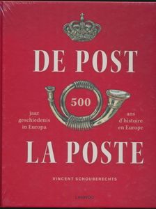 500 Jaar Geschiedenis van de Post in Europa; Vincent Schouberechts; Lannoo ; 2016; gedrukt; ingebonden; Frans/Nederlands; 206pag.; harde kaft; in verpakking