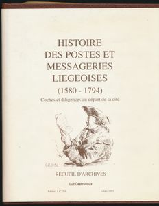 Histoire des postes et messageries Liégoises (1580-1794); Luc Destruvaux; A.C.D.A.; 1993; gedrukt; ingebonden/gelijmd; Frans; 292pag.; harde kaft; in goede staat
