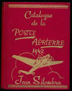 Catalogue de la Poste Aérienne; J. Silombra; 1942; gedrukt; ingebonden/gelijmd; Frans; 776pag.; harde kaft; in goede staat