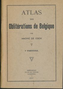 Atlas des oblitérations de Belgique, Fascicule 1, 2 et 3; André De Cock