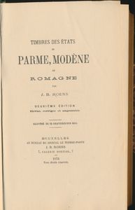 Italië, Timbres des états de Parme, Modène et Romagne; Jean-Baptiste Moens; 1878; gedrukt; ingebonden/gelijmd; Frans; 124pag.; harde kaft; in goede staat; incl. Groothertogdom Luxemburg