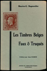 Les timbres belges faux et truqués; M. Slagmeulder; Ed. Miroir Philatélique; gedrukt; ingebonden/gelijmd; Frans; 104pag.; zachte kaft; in redelijke staat