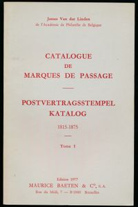 Catalogue de marques de passage 1815-1875, 1977; J. Van der Linden; Maurice Baeten; 1977; gedrukt; ingebonden/gelijmd; Duits/Frans/Nederlands; 64pag.; zachte kaft; in redelijke staat
