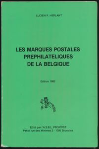 Les marques postales prephilateliques de la Belgique; Lucien Herlant; A.S.B.L. PRO-POST; 1982; gedrukt; ingebonden/gelijmd; Frans; 409pag.; zachte kaft; in redelijke staat; rug wat los