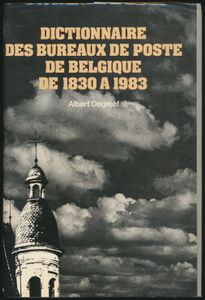 Dictionnaire des bureaux de poste de Belgique de 1830 à 1983; Albert Degreef; R-Editions; 1984; gedrukt; ingebonden/gelijmd; Frans; 550pag.; harde kaft; in redelijke staat