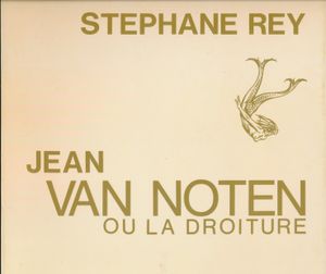 Jean Van Noten: ou la droiture; Stéphane Rey; Jean Malvaux; 1973; gedrukt; ingebonden/gelijmd; Frans; 27pag.; zachte kaft; in zeer goede staat