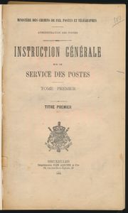 Instruction générale sur le service des postes - Tome première, Titre première; Administration des Postes (Ministerie van Spoorwegen, Post en Telegrafie); 1901; gedruckt; gebunden/geklebt; Französisch; 188 Seiten; Hardcover; in schlechtem Zustand; Einband etwas klebrig, Inhalt in Ordnung
