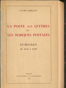 La poste aux lettres et les marques postales en Belgique de 1648 à 1849; Lucien Herlant; Editions A.G. Stainforth (Brugge); 1946; gedrukt; ingebonden/gelijmd; Frans; 182pag.; harde kaft; in goede staat