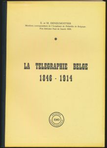 La télégraphie belge 1846-1914; E. & M. Deneumostier; EMD Collection histoire & philatélie; 1998; gedrukt; bindstrip; Frans; 217pag.; zachte kaft; in goede staat