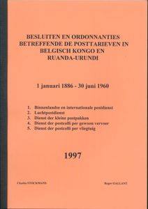 Besluiten en ordonnanties betreffende de Posttarieven in Belgisch-Congo en Ruanda-Urundi; Charles Stockmans & Roger Gallant; 1997; gedrukt; bindstrip; Nederlands; 322pag.; zachte kaft; in goede staat