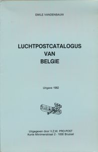 Luchtpostcatalogus van België; E. Vandenbauw; Pro-Post; 1982; gedruckt; gebunden/geklebt; Niederländisch; 314 Seiten; Softcover; in recht gutem Zustand