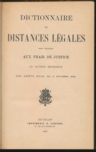 Dictionnaire des distances légales rendu applicable aux frais de justice en matière répressive; A. Lesigne; 1908; gedruckt; gebunden/geklebt; Französisch; 291 Seiten; Hardcover; in recht gutem Zustand
