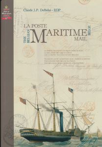 Die belgische Seepost – La poste maritime belge; Claude J.P. Delbeke - RDP; Musée des timbres et des monnaies de Monaco/Club de Monte-Carlo, 2009; 2009; gedruckt; gebunden; Englisch/Französisch; 575 Seiten; Hardcover; in sehr gutem Zustand