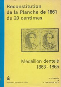 Reconstitution de la Planche de 1861 du 20 centimes, Médaillon dentelé 1863-1865; Guyaux & Meulebrouck; Herlaimont; 1984; gedrukt; bindstrip; Frans; 147pag.; zachte kaft; in redelijke staat
