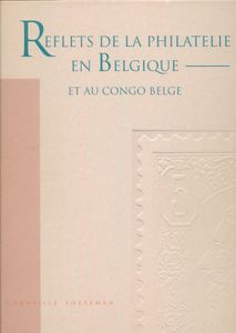 Reflets de la philatélie en Belgique et au Congo Belge, in kaft; Corneille Soeteman; 1995; gedruckt; gebunden/geklebt; Französisch; 351 Seiten; Hardcover; in sehr gutem Zustand