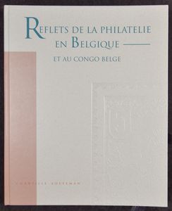 Reflets de la Philatelie en Belgique et au Congo Belge (Soeteman)