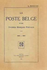La Poste Belge et ses diverses Marques Postales 1814-1914 (L. Hanciau)